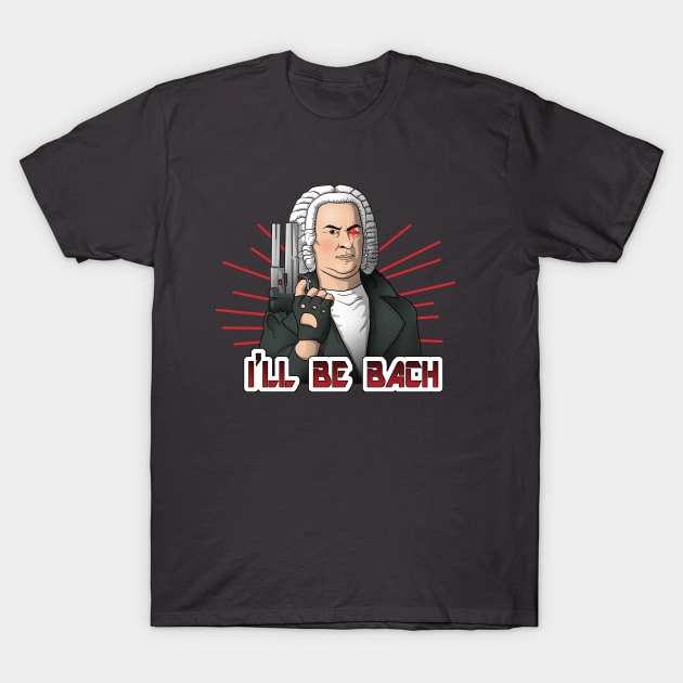 I'll be Bach T-Shirt by Nasken